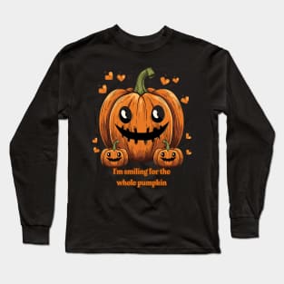 I'm Smiling For The Whole Pumpkin Funny Pumpkin Long Sleeve T-Shirt